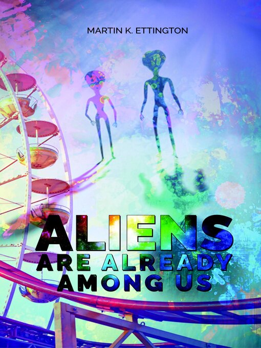 Title details for Aliens are Already Among Us by Martin K Ettington - Wait list